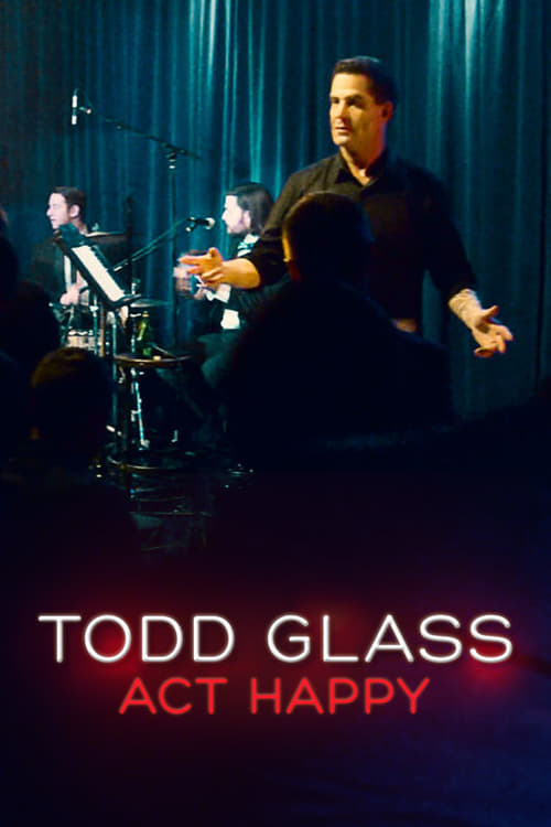 Todd Glass: Act Happy (2018) постер